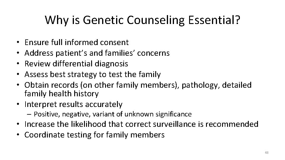 Why is Genetic Counseling Essential? Ensure full informed consent Address patient’s and families’ concerns