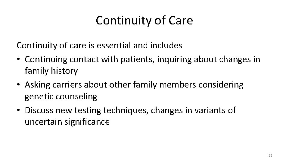 Continuity of Care Continuity of care is essential and includes • Continuing contact with