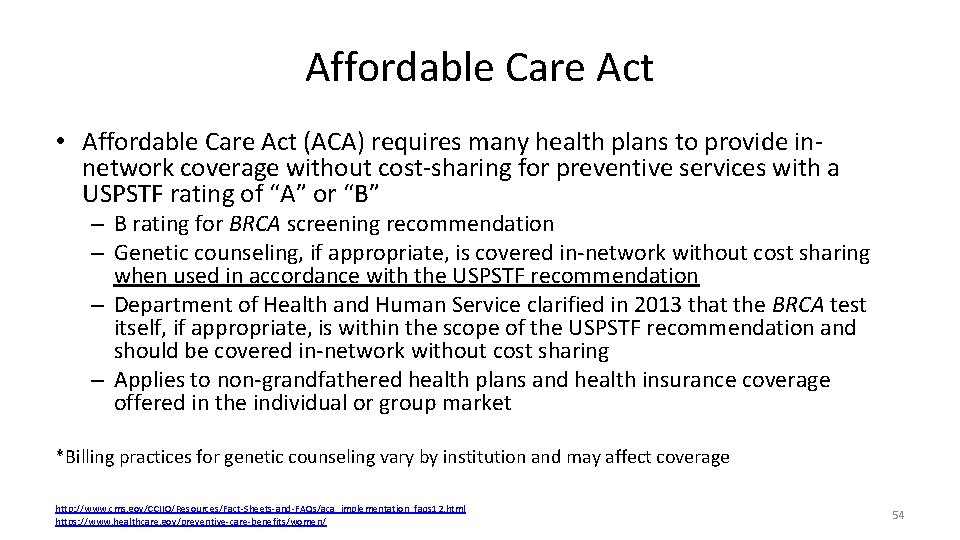 Affordable Care Act • Affordable Care Act (ACA) requires many health plans to provide