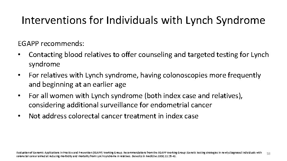 Interventions for Individuals with Lynch Syndrome EGAPP recommends: • Contacting blood relatives to offer