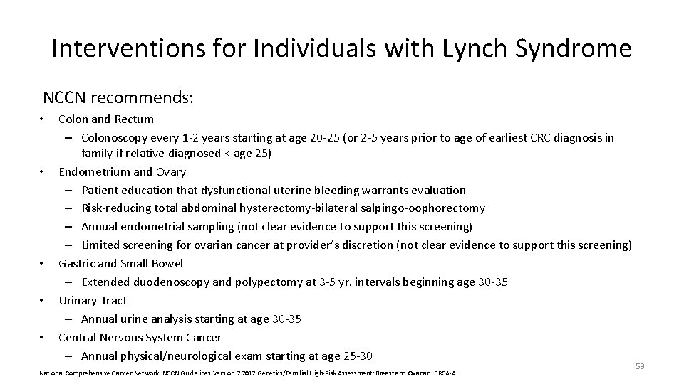 Interventions for Individuals with Lynch Syndrome NCCN recommends: • • • Colon and Rectum