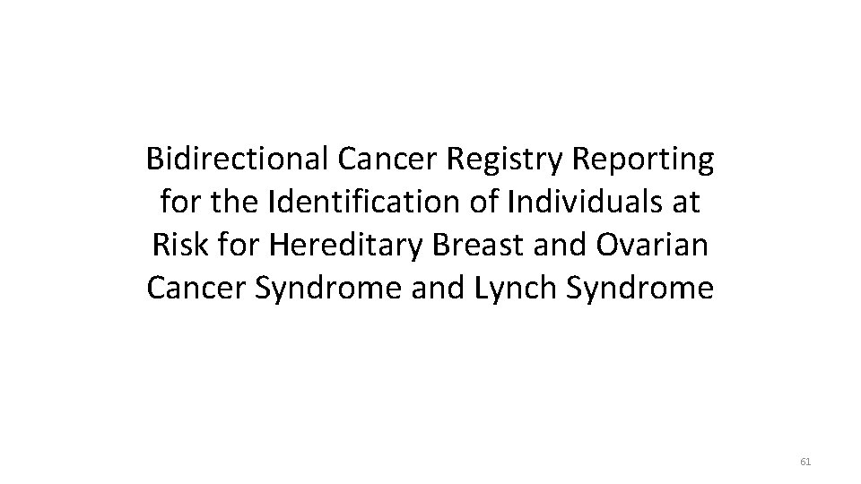 Bidirectional Cancer Registry Reporting for the Identification of Individuals at Risk for Hereditary Breast