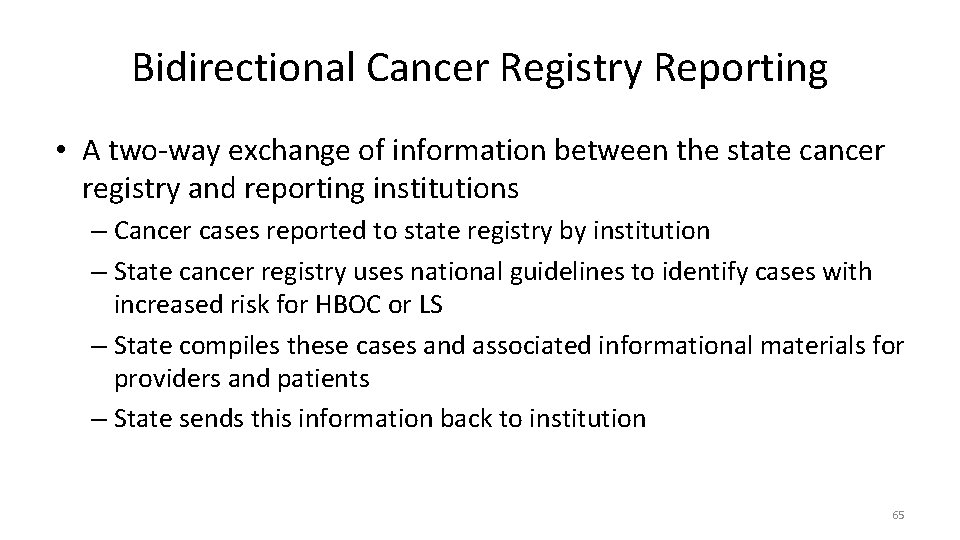 Bidirectional Cancer Registry Reporting • A two-way exchange of information between the state cancer