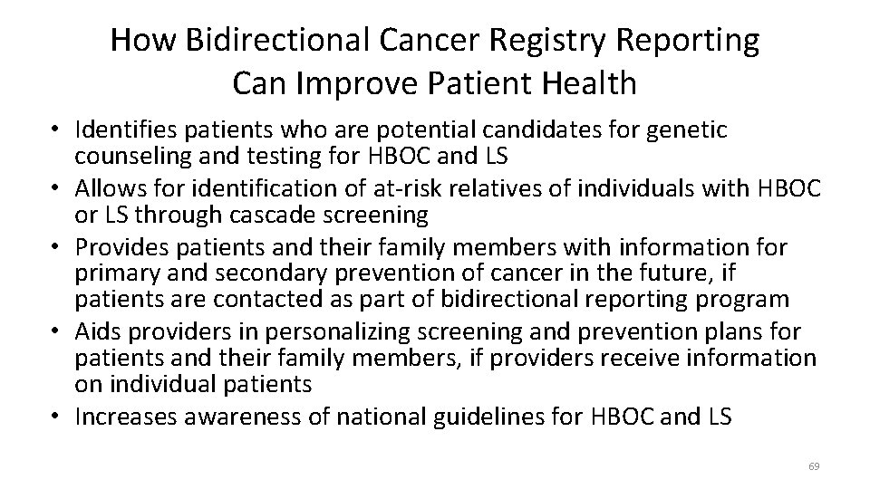 How Bidirectional Cancer Registry Reporting Can Improve Patient Health • Identifies patients who are