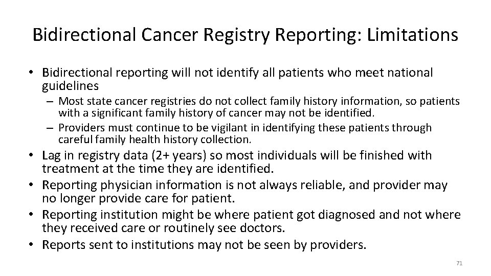 Bidirectional Cancer Registry Reporting: Limitations • Bidirectional reporting will not identify all patients who