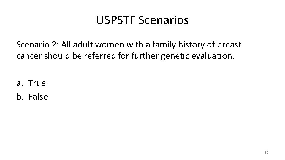 USPSTF Scenarios Scenario 2: All adult women with a family history of breast cancer