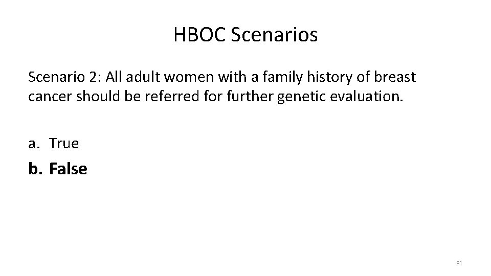 HBOC Scenarios Scenario 2: All adult women with a family history of breast cancer