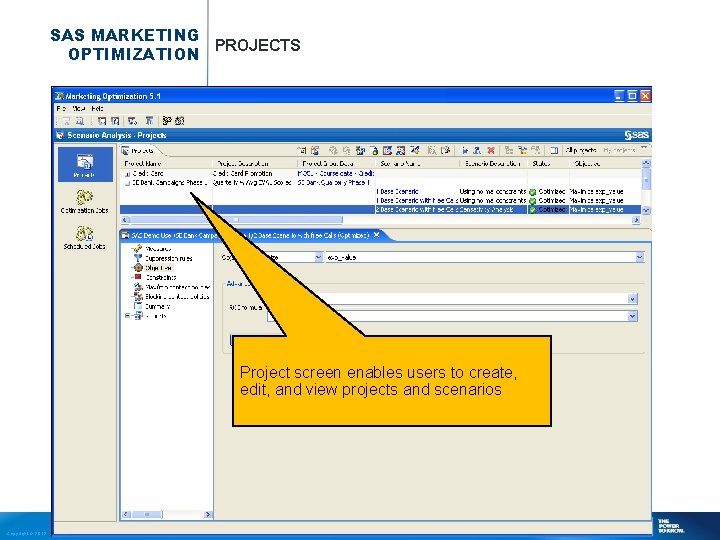 SAS MARKETING PROJECTS OPTIMIZATION Project screen enables users to create, edit, and view projects