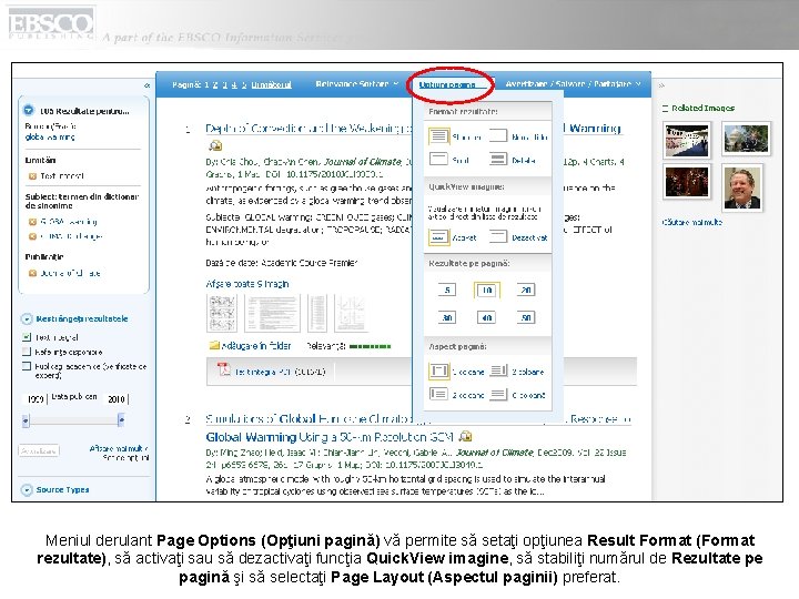 Meniul derulant Page Options (Opţiuni pagină) vă permite să setaţi opţiunea Result Format (Format