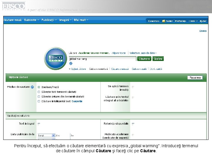 Pentru început, să efectuăm o căutare elementară cu expresia „global warming”. Introduceţi termenul de