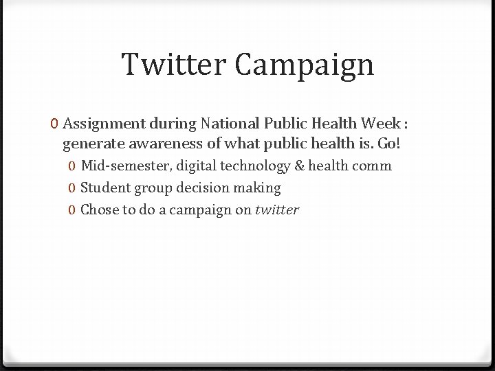 Twitter Campaign 0 Assignment during National Public Health Week : generate awareness of what