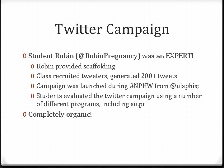 Twitter Campaign 0 Student Robin (@Robin. Pregnancy) was an EXPERT! 0 0 Robin provided