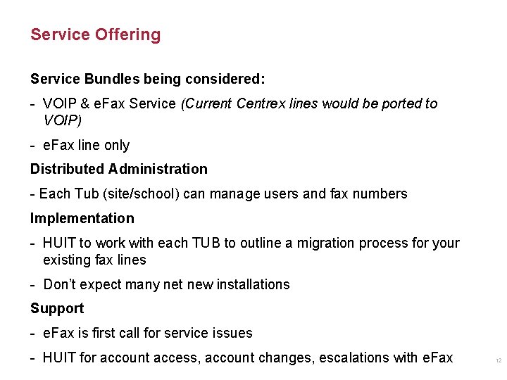 Service Offering Service Bundles being considered: - VOIP & e. Fax Service (Current Centrex