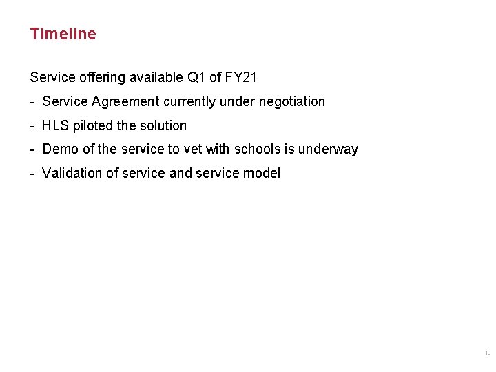 Timeline Service offering available Q 1 of FY 21 - Service Agreement currently under