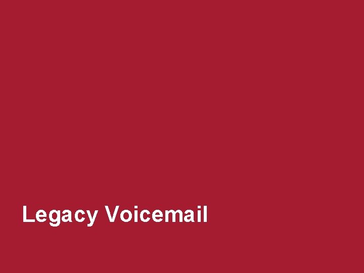 Legacy Voicemail 