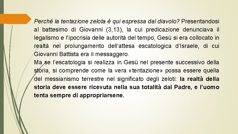 Perché la tentazione zelota è qui espressa dal diavolo? Presentandosi al battesimo di Giovanni