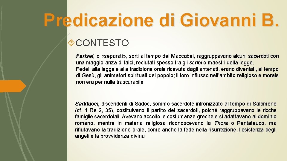 Predicazione di Giovanni B. CONTESTO Farisei, o «separati» , sorti al tempo dei Maccabei,