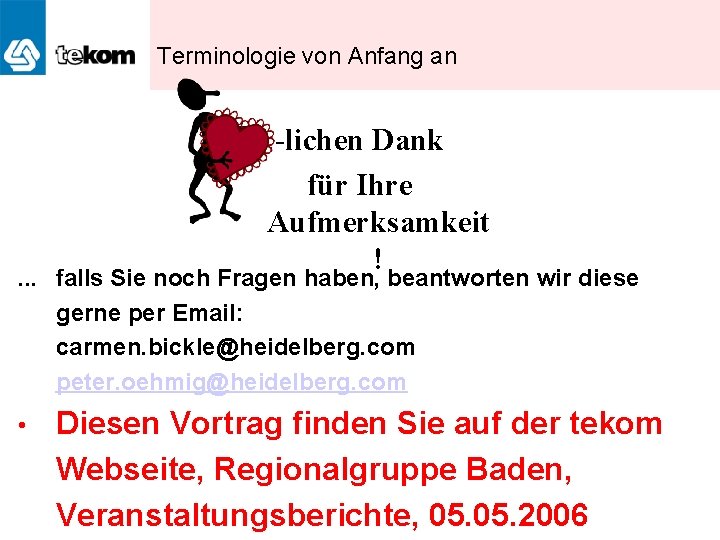 Terminologie von Anfang an -lichen Dank für Ihre Aufmerksamkeit ! . . . falls