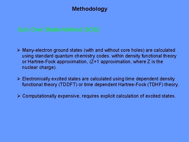 Methodology Sum Over States Method (SOS): Ø Many-electron ground states (with and without core