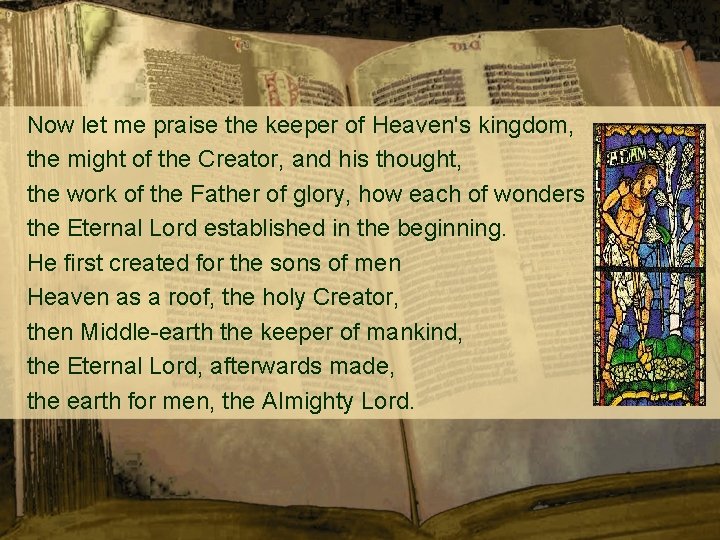  Now let me praise the keeper of Heaven's kingdom, the might of the