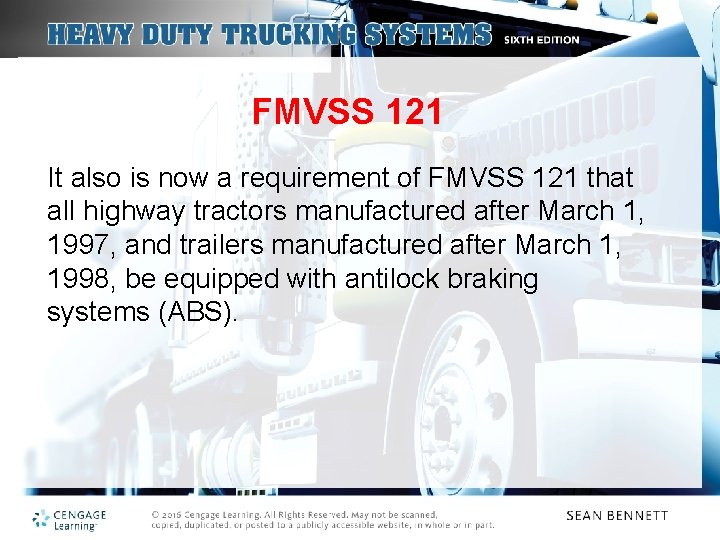 FMVSS 121 It also is now a requirement of FMVSS 121 that all highway