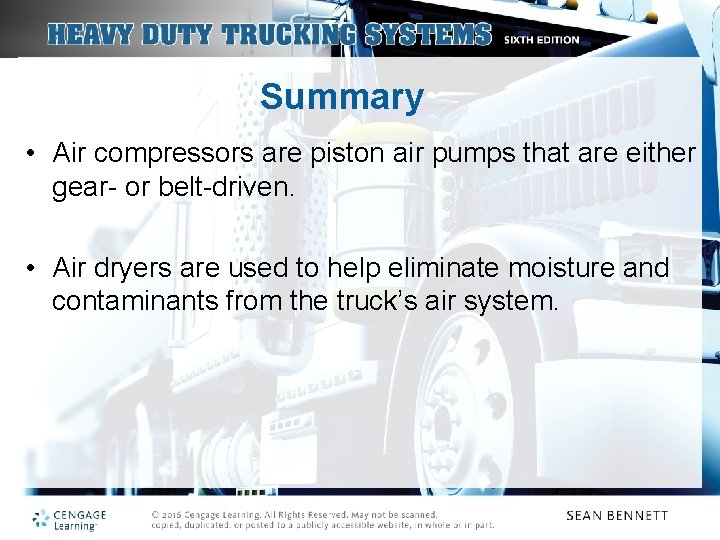 Summary • Air compressors are piston air pumps that are either gear- or belt-driven.