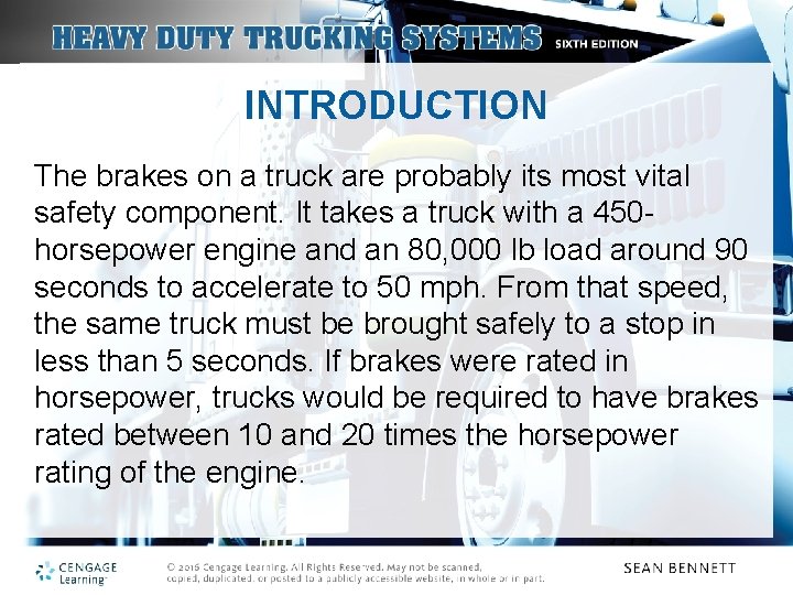 INTRODUCTION The brakes on a truck are probably its most vital safety component. It