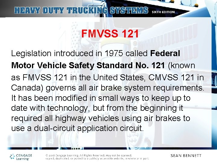 FMVSS 121 Legislation introduced in 1975 called Federal Motor Vehicle Safety Standard No. 121