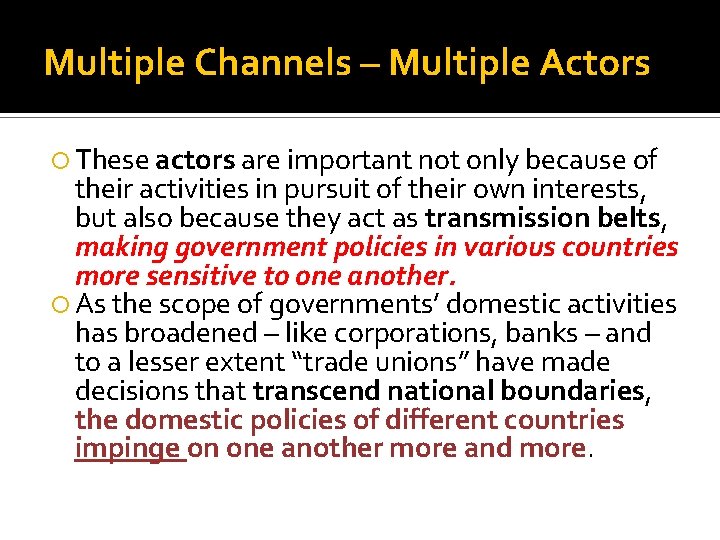Multiple Channels – Multiple Actors These actors are important not only because of their