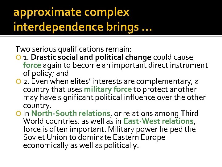 approximate complex interdependence brings. . . Two serious qualifications remain: 1. Drastic social and