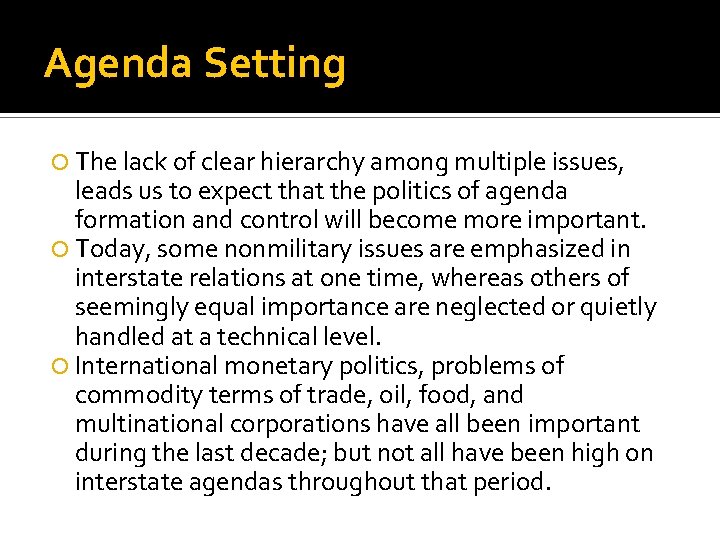 Agenda Setting The lack of clear hierarchy among multiple issues, leads us to expect