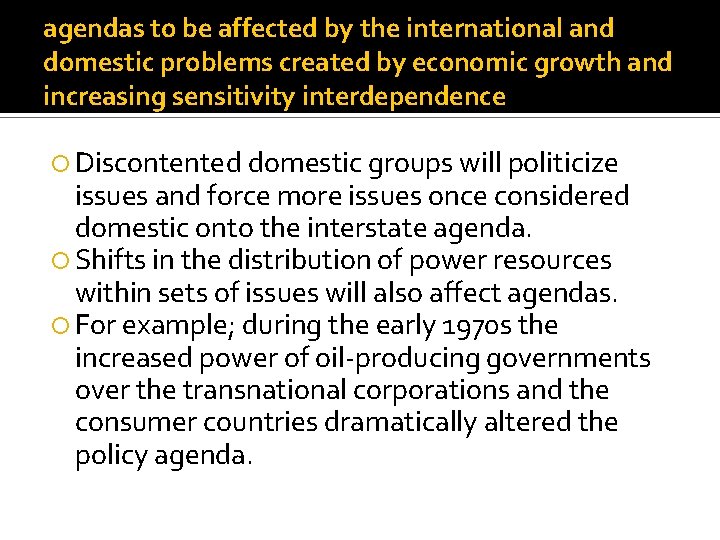 agendas to be affected by the international and domestic problems created by economic growth