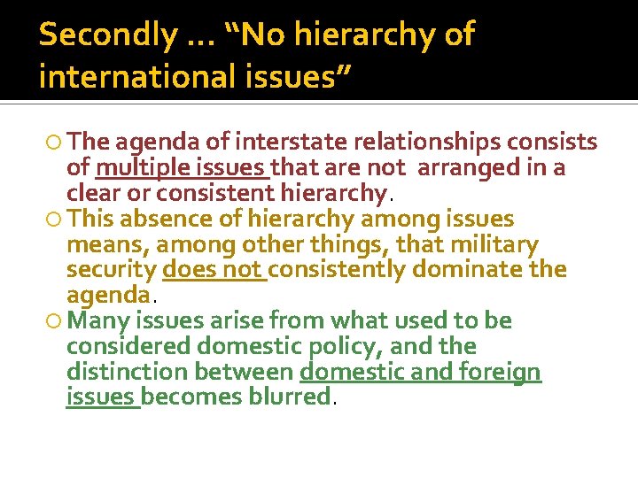 Secondly. . . “No hierarchy of international issues” The agenda of interstate relationships consists