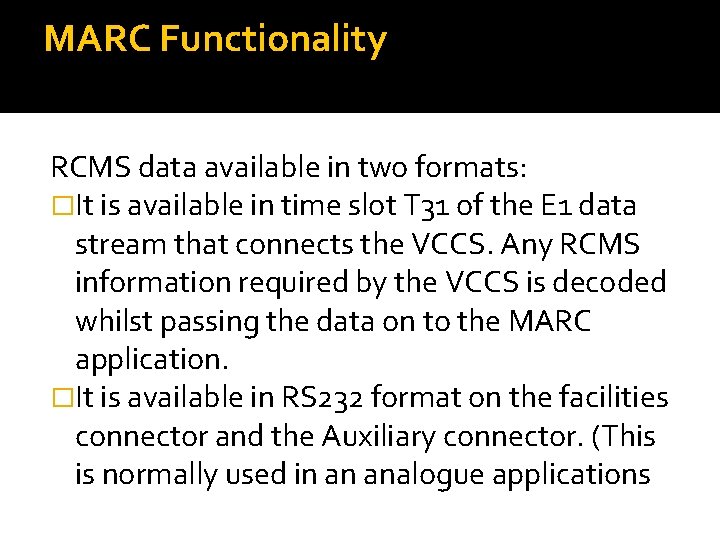 MARC Functionality RCMS data available in two formats: �It is available in time slot