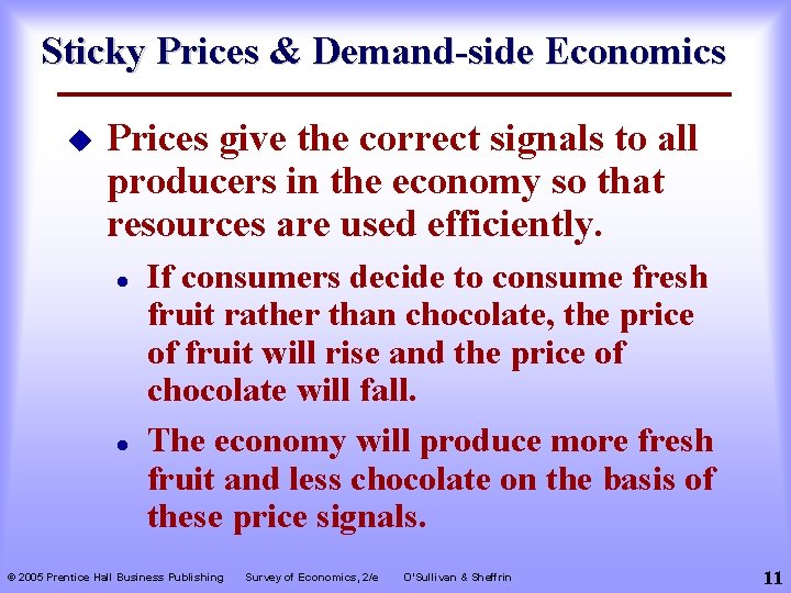 Sticky Prices & Demand-side Economics u Prices give the correct signals to all producers