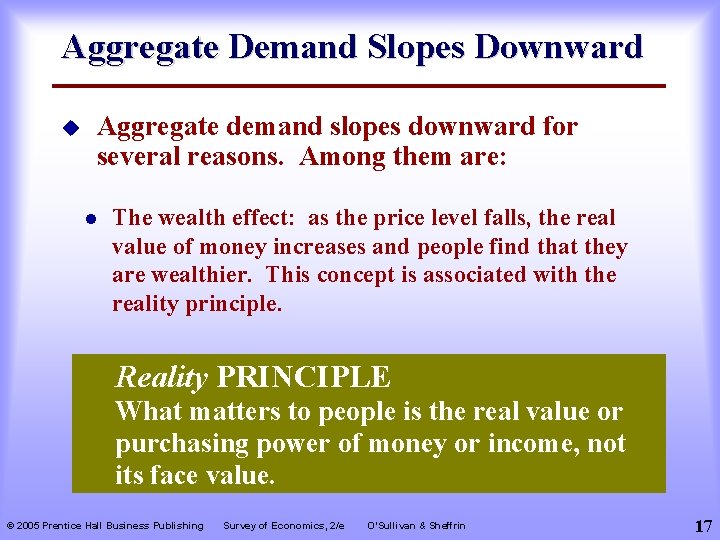 Aggregate Demand Slopes Downward u Aggregate demand slopes downward for several reasons. Among them