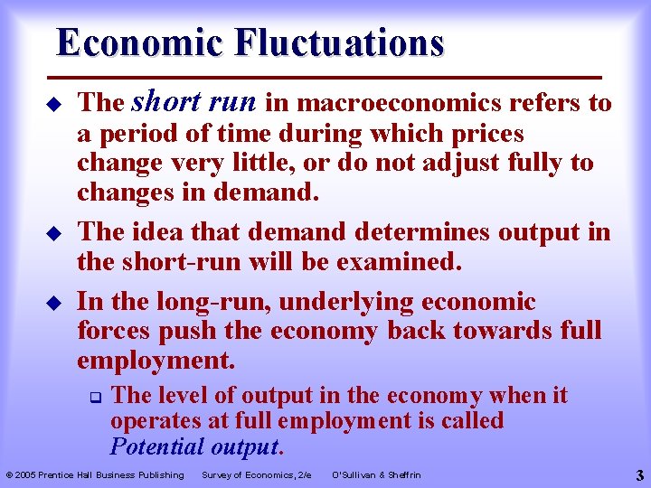 Economic Fluctuations u u u The short run in macroeconomics refers to a period
