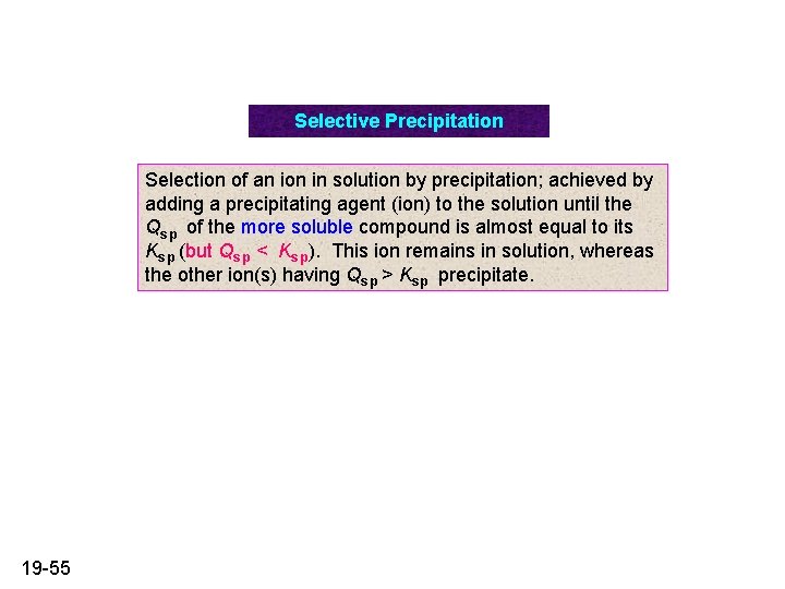 Selective Precipitation Selection of an ion in solution by precipitation; achieved by adding a Selective Precipitation Selection of an ion in solution by precipitation; achieved by adding a