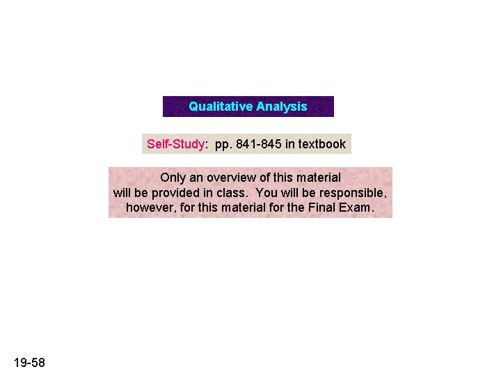 Qualitative Analysis Self-Study: pp. 841 -845 in textbook Only an overview of this material Qualitative Analysis Self-Study: pp. 841 -845 in textbook Only an overview of this material
