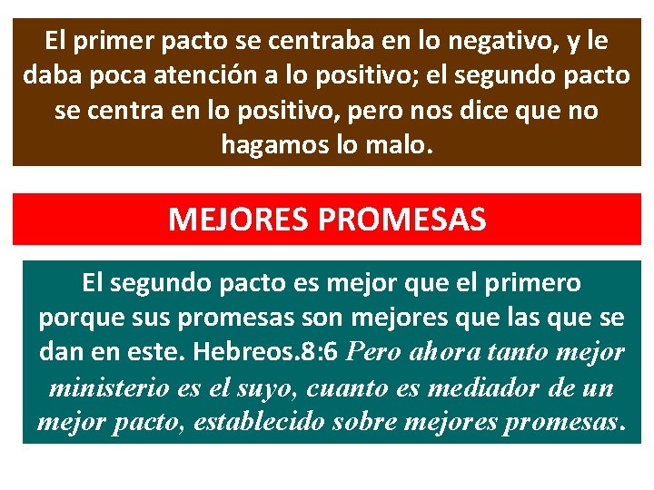 El primer pacto se centraba en lo negativo, y le daba poca atención a