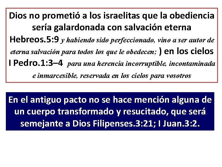 Dios no prometió a los israelitas que la obediencia sería galardonada con salvación eterna