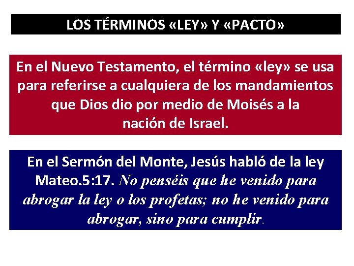 LOS TÉRMINOS «LEY» Y «PACTO» En el Nuevo Testamento, el término «ley» se usa