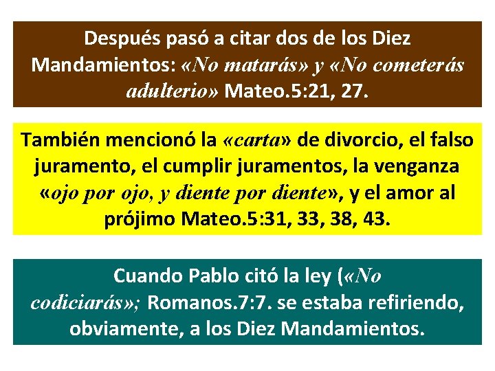 Después pasó a citar dos de los Diez Mandamientos: «No matarás» y «No cometerás