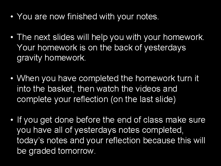 • You are now finished with your notes. • The next slides will • You are now finished with your notes. • The next slides will