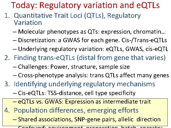 Today: Regulatory variation and e. QTLs 1. Quantitative Trait Loci (QTLs), Regulatory Variation –