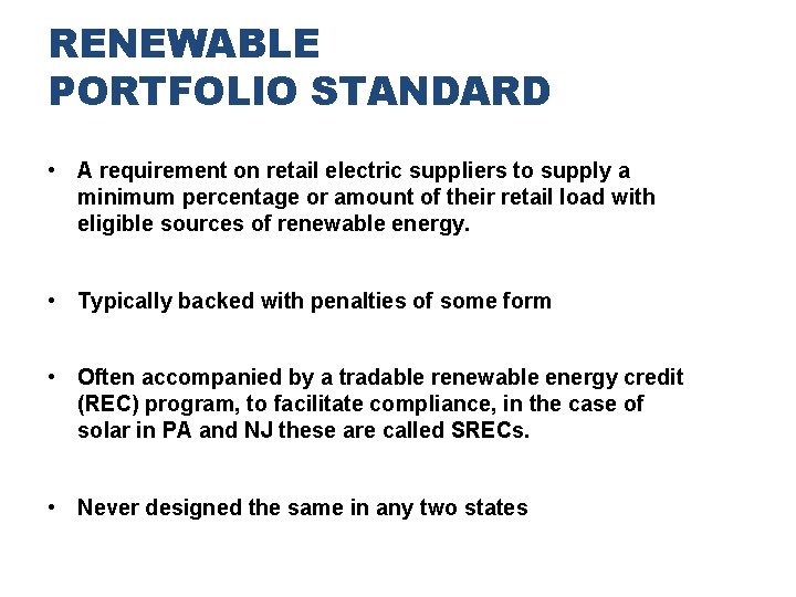 RENEWABLE PORTFOLIO STANDARD • A requirement on retail electric suppliers to supply a minimum