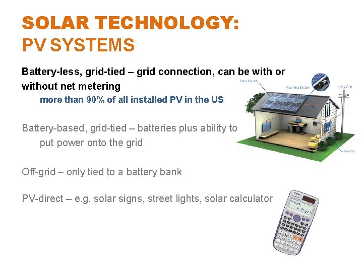 SOLAR TECHNOLOGY: PV SYSTEMS Battery-less, grid-tied – grid connection, can be with or without