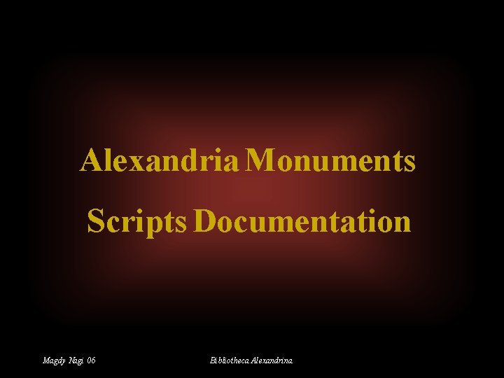 Alexandria Monuments Scripts Documentation Magdy Nagi 06 Bibliotheca Alexandrina 