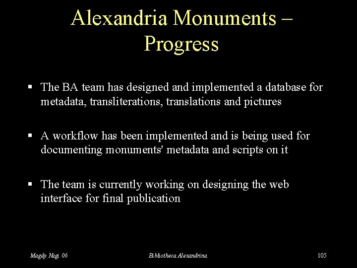 Alexandria Monuments – Progress § The BA team has designed and implemented a database