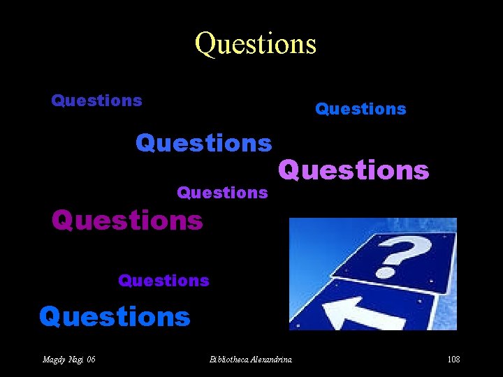 Questions Questions Questions Magdy Nagi 06 Bibliotheca Alexandrina 108 